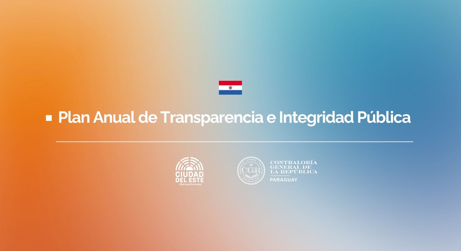 Municipalidad de Ciudad del Este publica su Plan Anual de Transparencia e Integridad Pública 2025